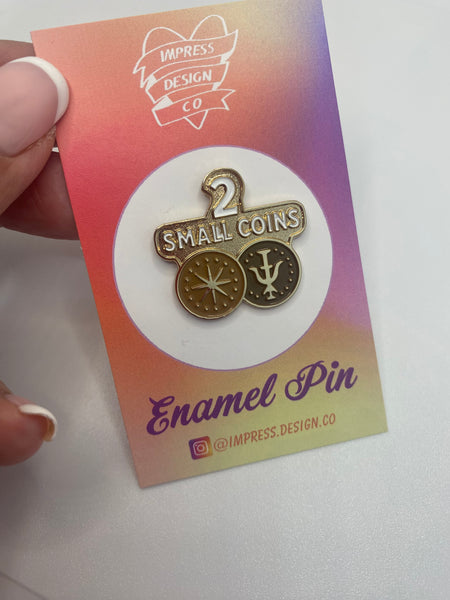 Two Small Coins Enamel Pin