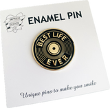 Best Life Ever Record  Enamel Pin