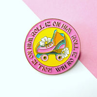 Roll it on him Enamel Pin