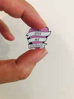 Give Me Courage Enamel Pin